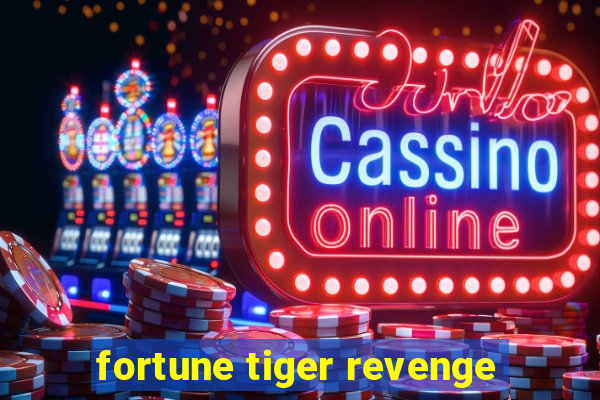 fortune tiger revenge